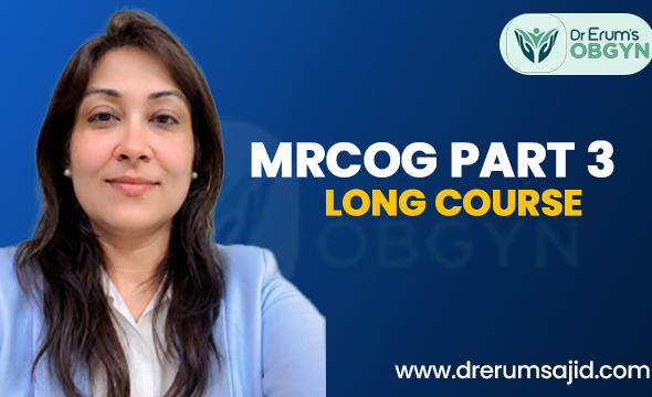mrcog-part-3-course-long-dr-erum-sajid